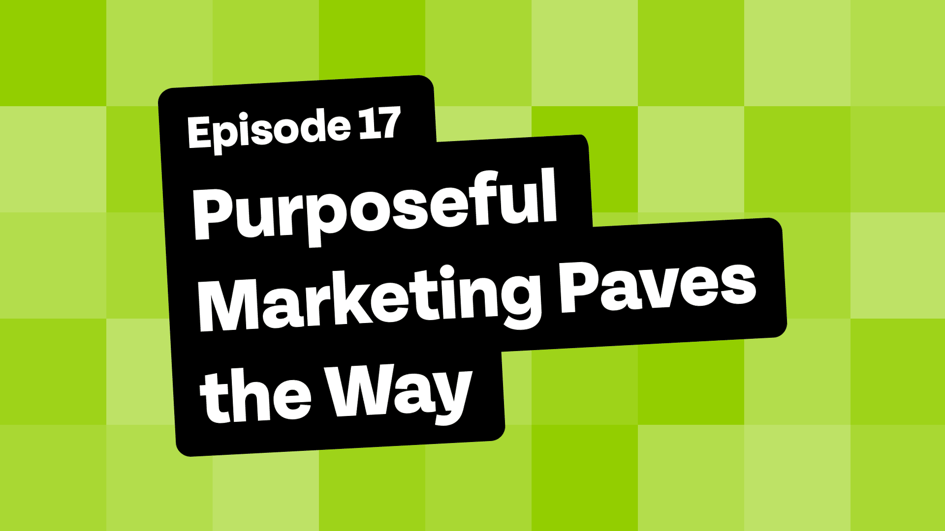 Purposeful Marketing Paves the Way