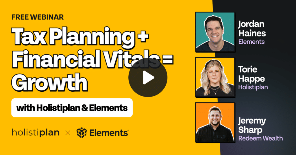 Tax Planning + Financial Vitals - Growth with Holistiplan and Elements